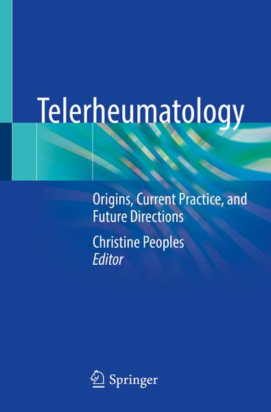 Telerheumatology: Origins, Current Practice, and Future Directions (PDF/EPUB Version)