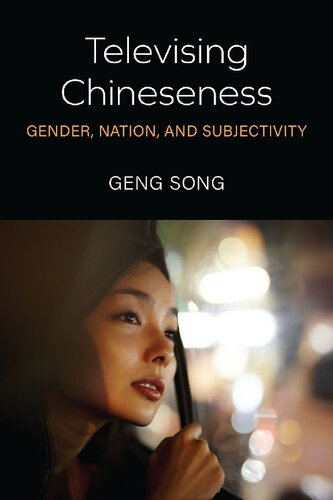Televising Chineseness: Gender, Nation, and Subjectivity (PDF/EPUB Version)