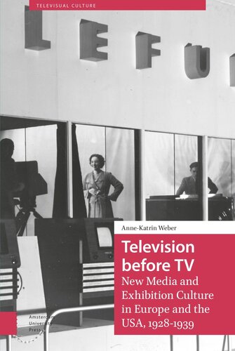 Television before TV: New Media and Exhibition Culture in Europe and the USA, 1928-1939 (PDF/EPUB Version)