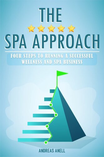 The 5 star spa approach: Four steps to running a successful wellness and spa business (PDF/EPUB Version)