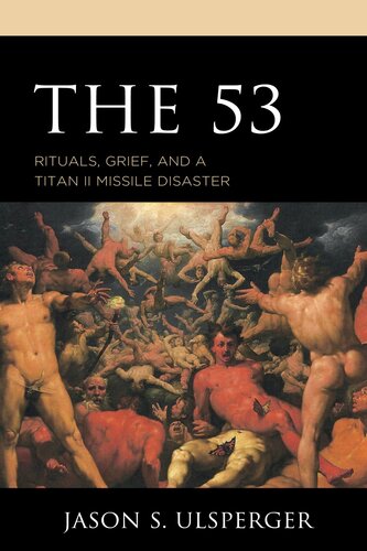 The 53: Rituals, Grief, and a Titan II Missile Disaster (PDF/EPUB Version)