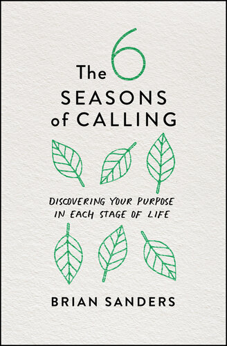 The 6 Seasons of Calling: Discovering Your Purpose in Each Stage of Life (PDF/EPUB Version)