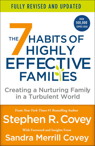 The 7 Habits of Highly Effective Families: Creating a Nurturing Family in a Turbulent World (PDF/EPUB Version)