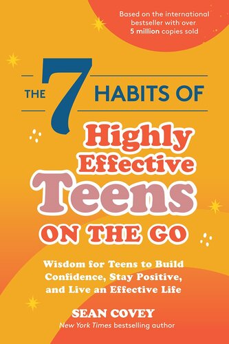 The 7 Habits of Highly Effective Teens on the Go: Wisdom for Teens to Build Confidence, Stay Positive, and Live an Effective Life (PDF/EPUB Version)