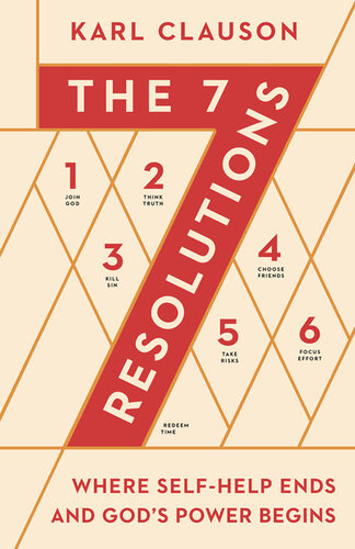 The 7 Resolutions: Where Self-Help Ends and God's Power Begins (PDF/EPUB Version)