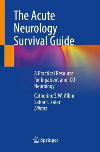 The Acute Neurology Survival Guide: A Practical Resource for Inpatient and ICU Neurology (PDF/EPUB Version)