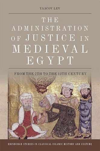 The Administration of Justice in Medieval Egypt: From the 7th to the 12th Century (PDF/EPUB Version)