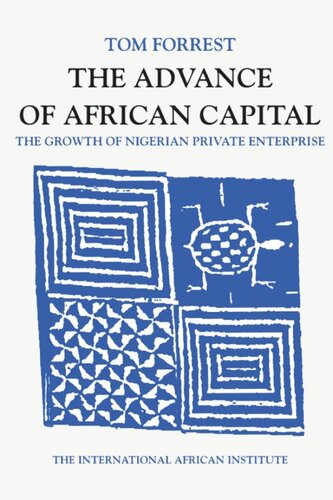 The Advance of African Capital: The Growth of Nigerian Private Enterprise (PDF/EPUB Version)