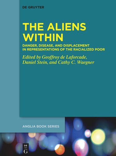 The Aliens Within: Danger, Disease, and Displacement in Representations of the Racialized Poor (PDF/EPUB Version)