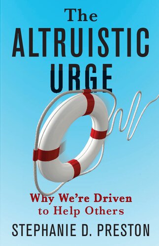 The Altruistic Urge: Why We’re Driven to Help Others (PDF/EPUB Version)