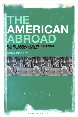 The American Abroad: The Imperial Gaze in Postwar Hollywood Cinema (PDF/EPUB Version)