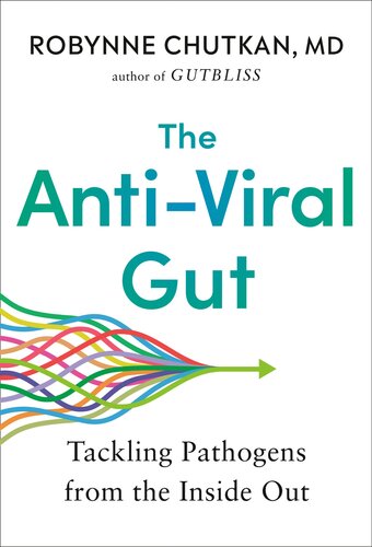 The Anti-Viral Gut: Tackling Pathogens from the Inside Out : Tackling Pathogens from the Inside Out (PDF/EPUB Version)