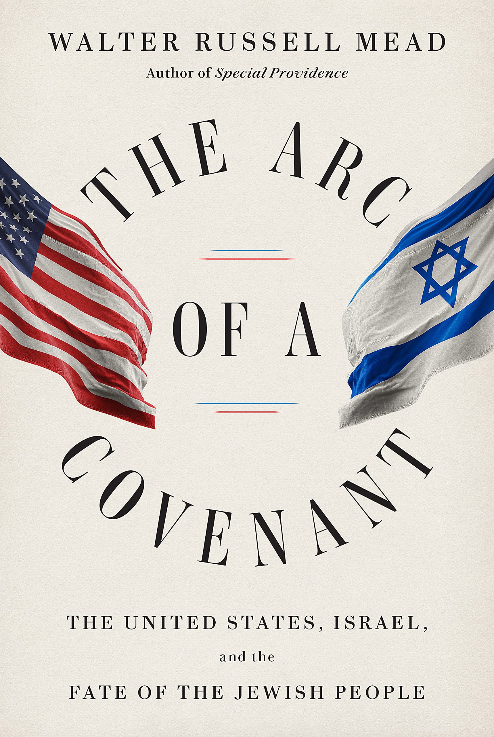 The Arc of a Covenant: The United States, Israel, and the Fate of the Jewish People (PDF/EPUB Version)