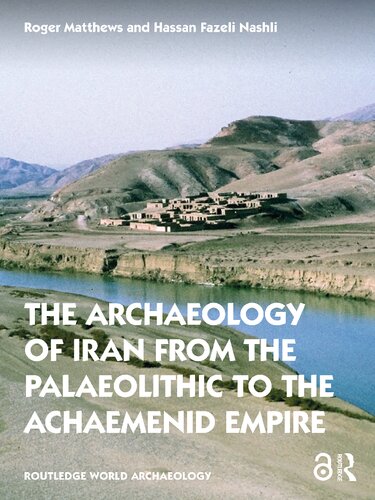 The Archaeology of Iran from the Palaeolithic to the Achaemenid Empire (PDF/EPUB Version)