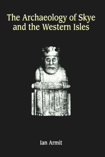 The Archaeology of Skye and the Western Isles (PDF/EPUB Version)
