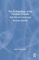 The Archaeology of the Prussian Crusade: Holy War and Colonisation (PDF/EPUB Version)