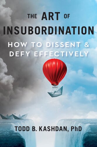 The Art of Insubordination: How to Dissent and Defy Effectively (PDF/EPUB Version)