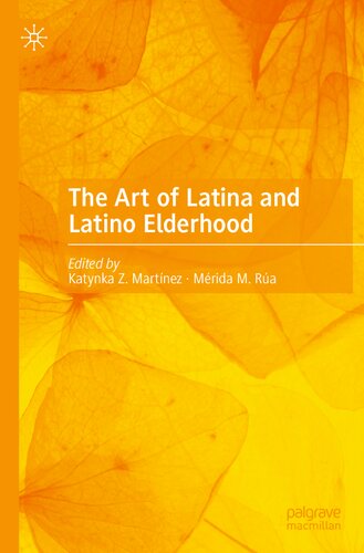 The Art of Latina and Latino Elderhood (PDF/EPUB Version)