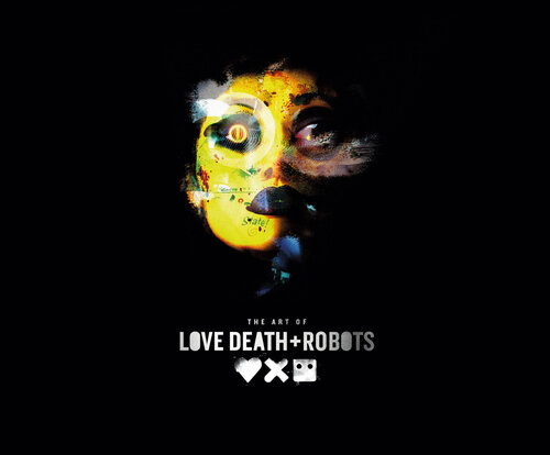 The Art of Love, Death + Robots (PDF/EPUB Version)