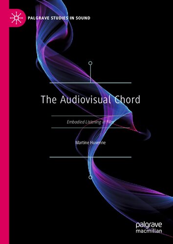 The Audiovisual Chord: Embodied Listening in Film (PDF/EPUB Version)