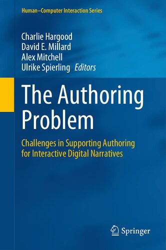 The Authoring Problem. Challenges in Supporting Authoring for Interactive Digital Narratives (PDF/EPUB Version)