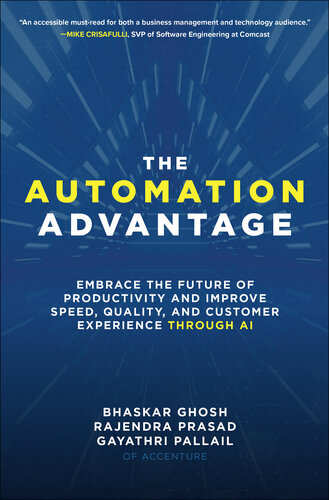 The Automation Advantage: Embrace the Future of Productivity and Improve Speed, Quality, and Customer Experience Through AI (PDF/EPUB Version)