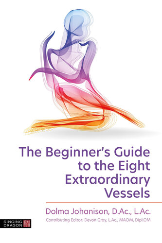 The Beginner's Guide to the Eight Extraordinary Vessels (PDF/EPUB Version)