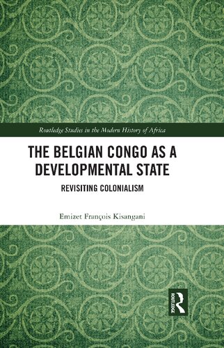 The Belgian Congo as a Developmental State: Revisiting Colonialism (PDF/EPUB Version)