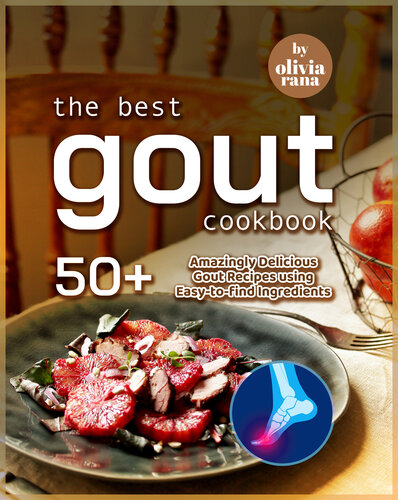 The Best Gout Cookbook: 50+ Amazingly Delicious Gout Recipes using Easy-to-find Ingredients (PDF/EPUB Version)