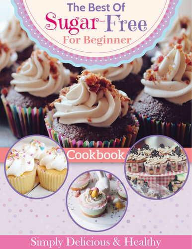 The Best Of Sugar-Free Cookbook For Children - Simply Delicious & Healthy (PDF/EPUB Version)