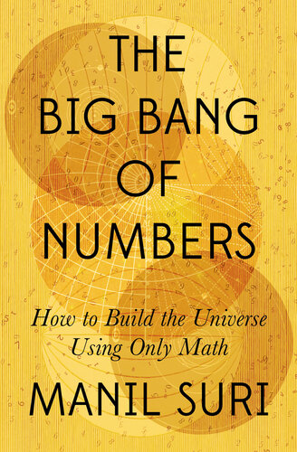 The Big Bang of Numbers: How to Build the Universe Using Only Math (PDF/EPUB Version)