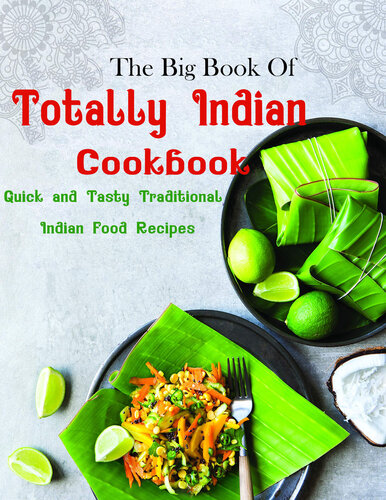 The Big Book Of Totally Indian with Quick and Tasty Traditional Indian Food Recipes (PDF/EPUB Version)