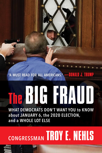 The Big Fraud: What Democrats Don't Want You to Know about January 6, the 2020 Election, and a Whole Lot Else (PDF/EPUB Version)