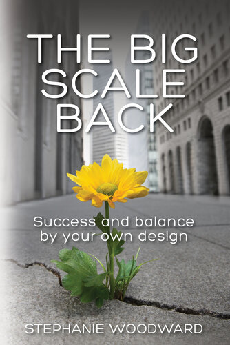 The Big Scale Back: Success and Balance by Your Own Design (PDF/EPUB Version)