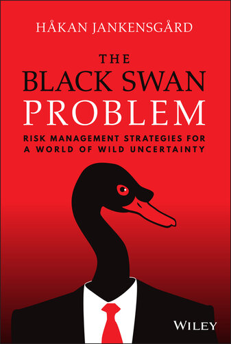 The Black Swan Problem : Risk Management Strategies for a World of Wild Uncertainty (PDF/EPUB Version)