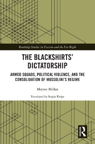 The Blackshirts Dictatorship: Armed Squads, Political Violence, and the Consolidation of Mussolini’s Regime (PDF/EPUB Version)