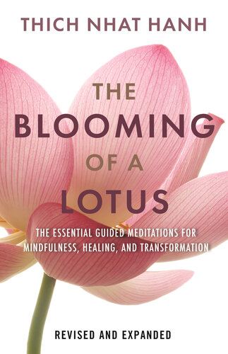 The Blooming of a Lotus Revised & Expanded: Essential Guided Meditations for Mindfulness, Healing, and Transformation (PDF/EPUB Version)