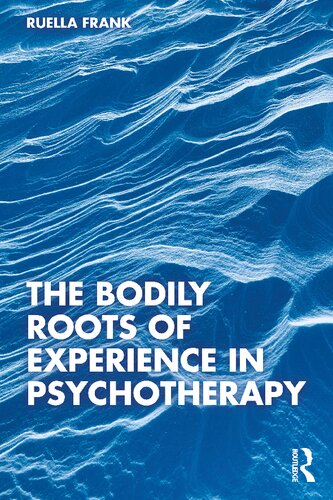 The Bodily Roots of Experience in Psychotherapy (PDF/EPUB Version)