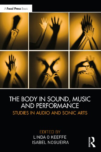The Body in Sound, Music and Performance: Studies in Audio and Sonic Arts (PDF/EPUB Version)