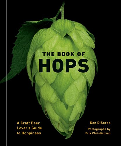 The Book of Hops : A Craft Beer Lover's Guide to Hoppiness (PDF/EPUB Version)