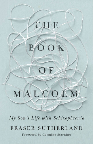 The Book of Malcolm: My Son's Life with Schizophrenia (PDF/EPUB Version)