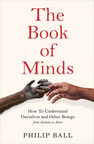 The Book of Minds: How to Understand Ourselves and Other Beings, From Animals to Aliens (PDF/EPUB Version)