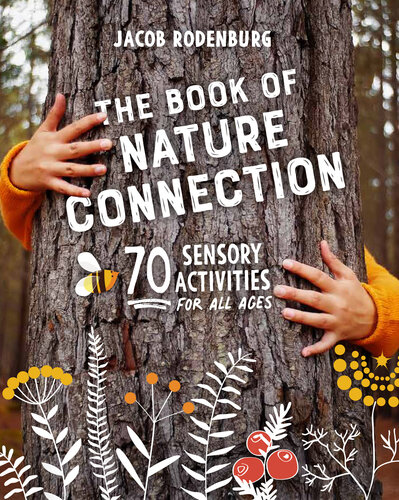 The Book of Nature Connection: 70 Sensory Activities for All Ages (PDF/EPUB Version)