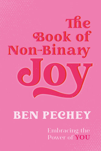 The Book of Non-Binary Joy: Embracing the Power of You (PDF/EPUB Version)