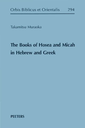 The Books of Hosea and Micah in Hebrew and Greek (Orbis Biblicus Et Orientalis, 294) (PDF/EPUB Version)