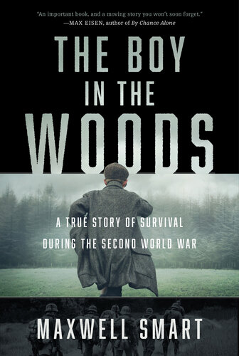 The Boy in the Woods: A True Story of Survival During the Second World War (PDF/EPUB Version)