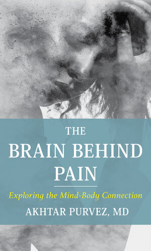 The Brain Behind Pain: Exploring the Mind-Body Connection (PDF/EPUB Version)
