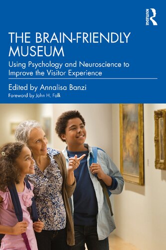 The Brain-Friendly Museum Using Psychology and Neuroscience to Improve the Visitor Experience (PDF/EPUB Version)