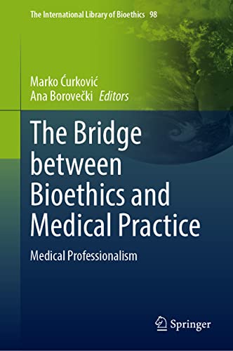 The Bridge Between Bioethics and Medical Practice: Medical Professionalism (PDF/EPUB Version)