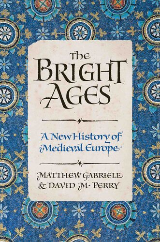 The Bright Ages: A New History of Medieval Europe (PDF/EPUB Version)